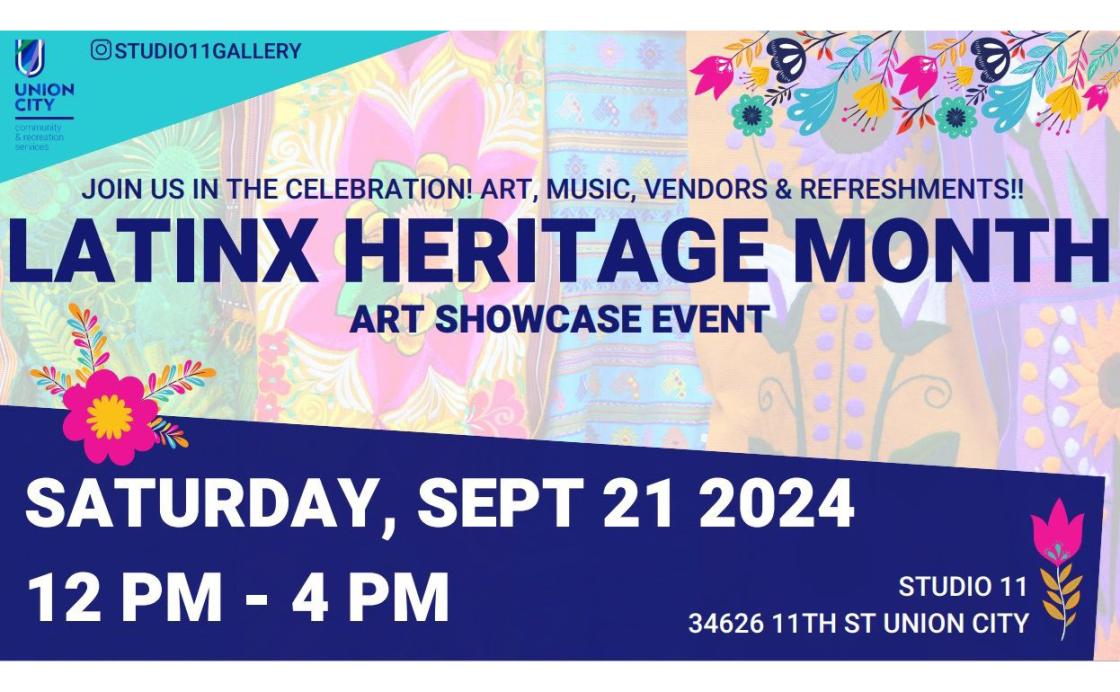 A graphic that reads, "Latinx Heritage Month Art showcase event. Saturday, September 21, 2024. Noon to four PM. Studio 11 Union City. 