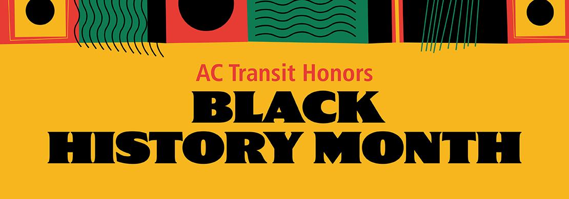 A yellow, red, green, and black graphic that reads, AC Transit honors Black History Month